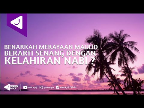 merayakan-maulid-berarti-senang-dengan-kelahiran-nabi-?---ustadz-dzulqarnain-bin-muhammad-sunusi