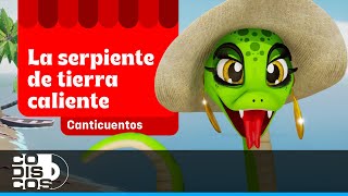 La Serpiente De Tierra Caliente, Canción Infantil  - Mundo Canticuentos