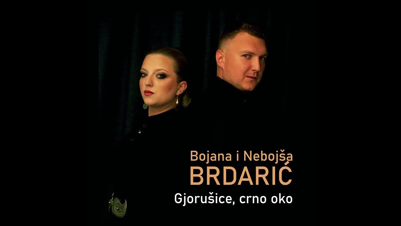 Bojana Brdarić & Nebojša Brdarić - Gjorušice, crno oko - (Official Audio, 2022) HD