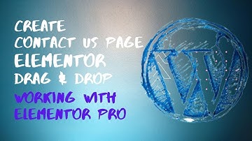 How to create a contact us page with Elementor Pro || WordPress
