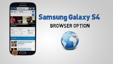 Samsung Galaxy s4 - Browser Option