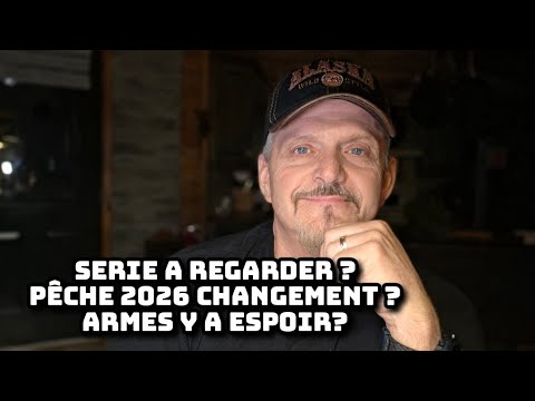 14 mars# 2164 ON JASE Serie a regarder - armes à feu - Règle de pêche 2026