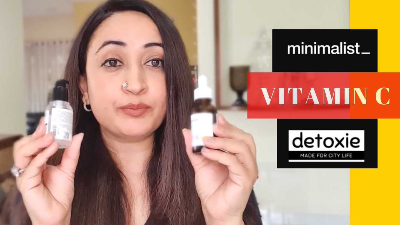 Skincare 2021 Be Minimalist Vitamin C Serum Review Vs Detoxie Vitamin