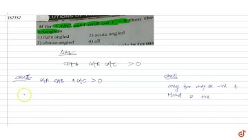 If for `DeltaABC`, `cotA cotB cotC gt0` then the triangle is