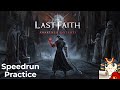 Speedrun Practice 12 - The Last Faith