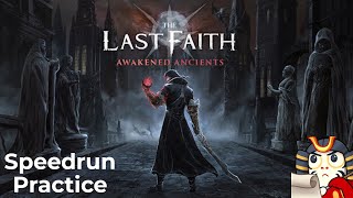 Speedrun Practice 12 - The Last Faith