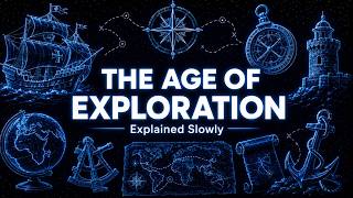 The Entire History Of The Age Of Exploration Explained Slowly (For Sleep)
