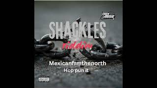 Hop pun it- MexicanfrmTheNorth|Shackles Riddim| Bajan Bashment 2026
