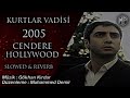 Cendere Hollywood 2005 Slowed Reverb AlemdarEdits Kurtlar Vadisi 