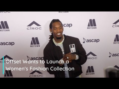 Offset Wants to Launch a Women's Fashion Collection