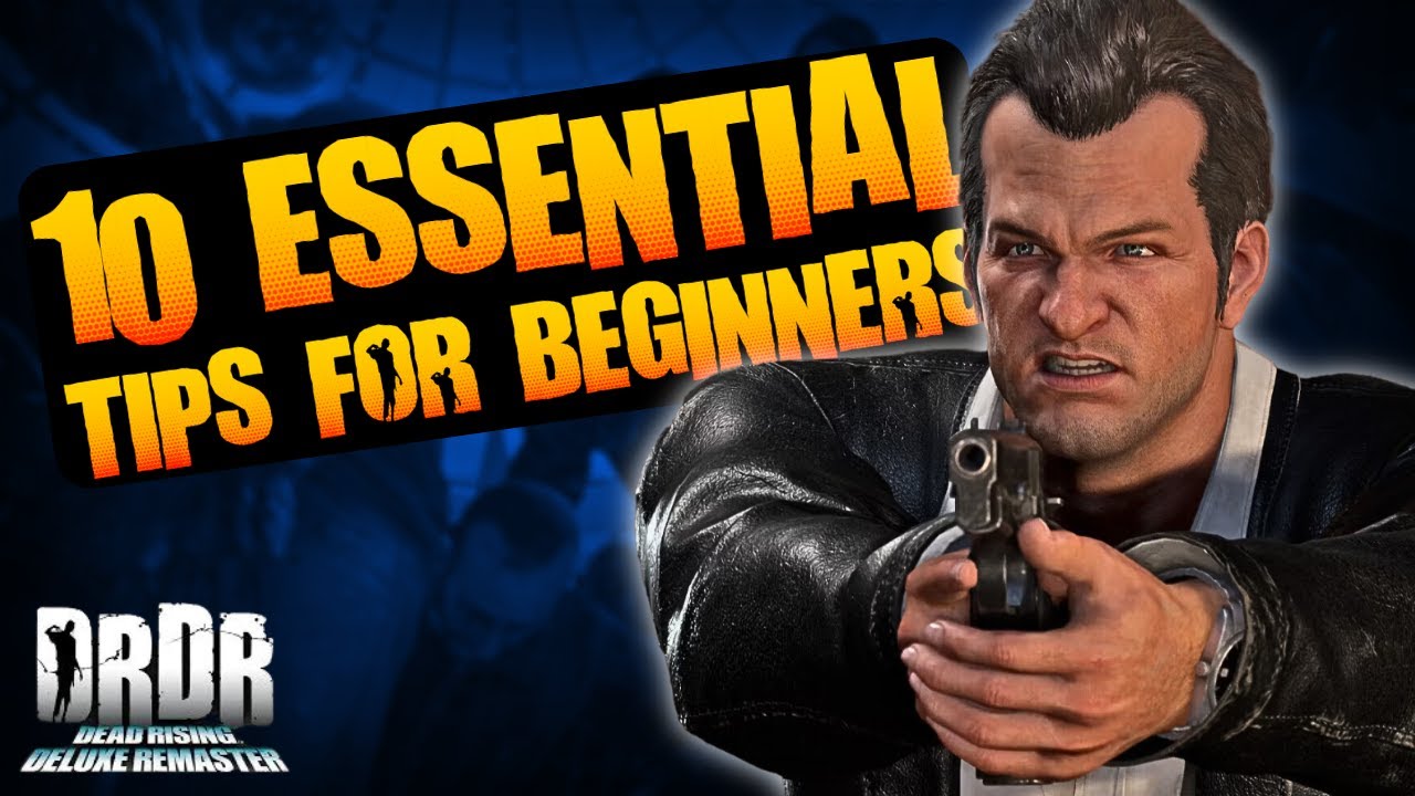 10 BEGINNER TIPS YOU NEED TO KNOW FOR DEAD RISING! - YouTube