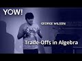 When Less is More and More is Less: Trade-Offs in Algebra • George Wilson • YOW! 2016