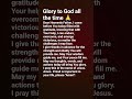 Glory to God all the time #christianprayer #prayday #love #prayerandpurpose #quotes #eveningprayer