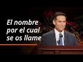 Ref:2RCh212bB8M El nombre por el cual se os llame | b. corey cuvelier | conferencia general de octubre 2025