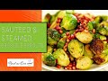How to Store, Clean, Steam and Sauté Brussels Sprouts