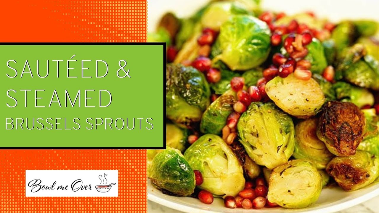 How to Store, Clean, Steam and Sauté Brussels Sprouts