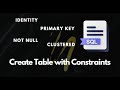 SQL | Create Table with Constraints | Identity, Primary Key, Not Null, Clustered
