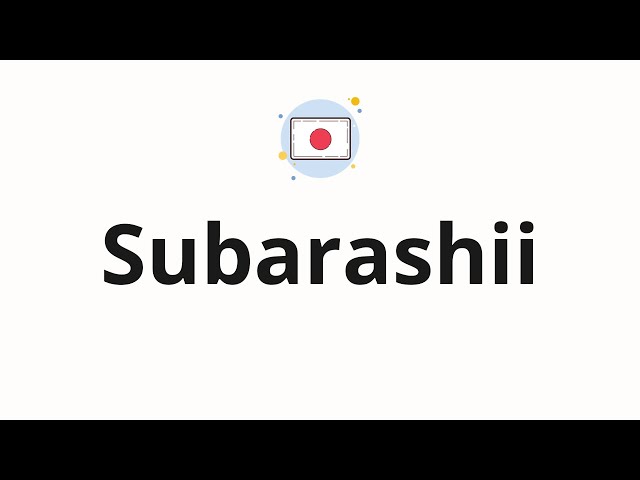 How to pronounce Subarashii