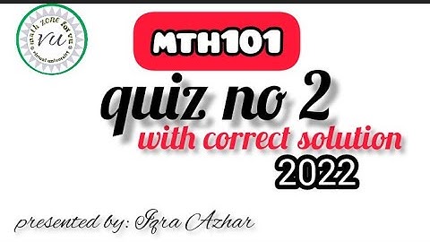 mth101 quiz 2 2022