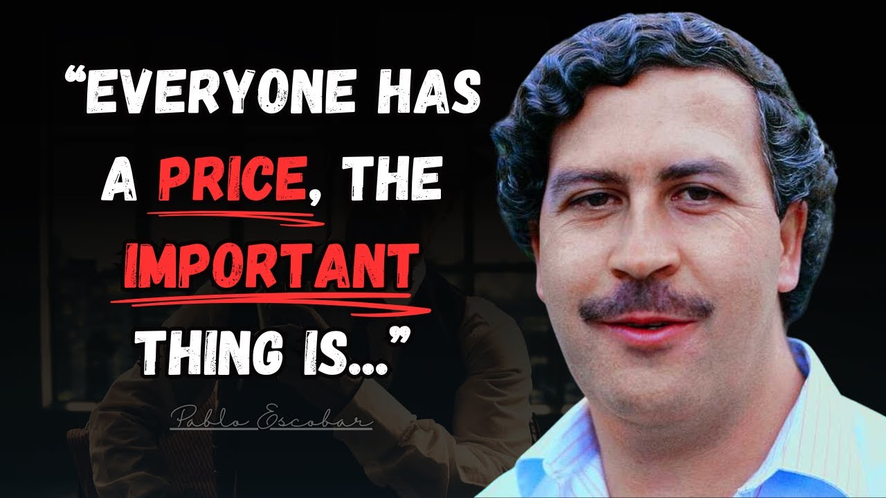 Most Cruel PABLO ESCOBAR QUOTES That Will Shock You - Life-changing Lessons Included!