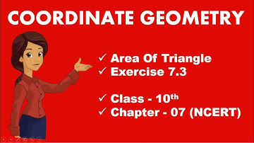 Coordinate Geometry | Class 10th | Chapter 7 | Exercise 7.3 | Area of triangle | NCERT