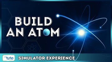 How To Build An Atom? | Structure Of An Atom | PhET Simulator | letstute