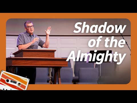 Shadow of the Almighty | July 09, 2023 | Psalm 91