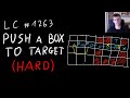 Hard Leetcode problem Move A Box To Target Location (with implementation)