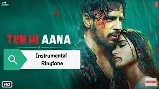 Tum hi aana instrumental ringtone ...