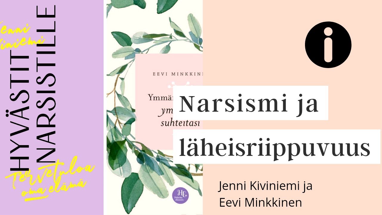 Narsismi ja läheisriippuvuus - Jenni Kiviniemi ja Eevi Minkkinen