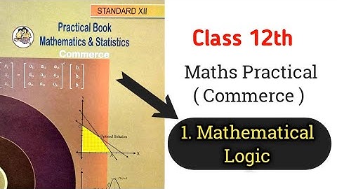 1. Mathematical logic | Practical no. 1 | 12th Maths practical ( Commerce )