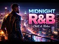 Late Night R&B Vibes 🌙 Smooth Love Songs for Relaxing, Driving, and Healing Your Soul