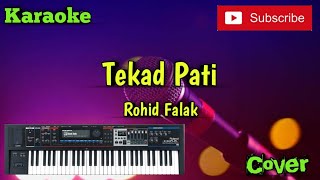 Tekad Pati ( Rohid Falak ) Karaoke - Cover - Versi Sandiwaraan