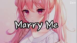 Nightcore - Marry Me ( lyrics )