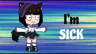 Im Sick Made With Gacha Club And Clipchamp