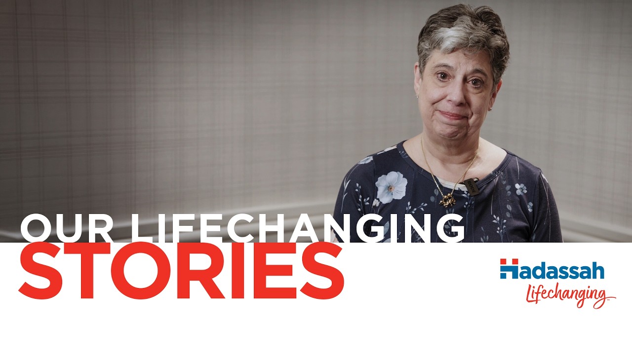 Hadassah Lifechanging Stories: Jill's Lifechanging story