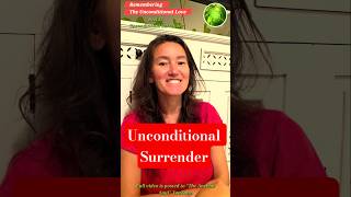 Unconditional Surrender 🙌♾️💫