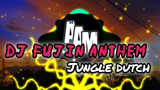 Dj Fujin Anthem jungle dutch v2