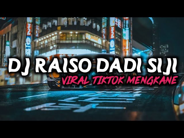 DJ RAISO DADI SIJI VIRAL TIKTOK MENGKANE BY DJ LEO class=