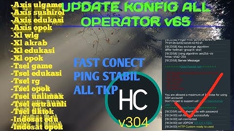 Update konfigurasi all operator v65/fast conect/all Tkp/Http custom v304