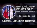 Ah Yar Çağırsan Gelmem Mi Ebru Gündeş Assala Bu Şehri Ateşlere Vermem Mi Remix