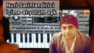 Nuri Serinlendirici - Içime Atıyorum Aşk şarkısı | Mobil Korg'da | ORG 2022 Resimi