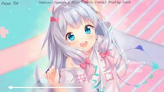 Nightcore - Cyanide x Ninja - อย่ายิ้ม (smile) Prod.by 1rock