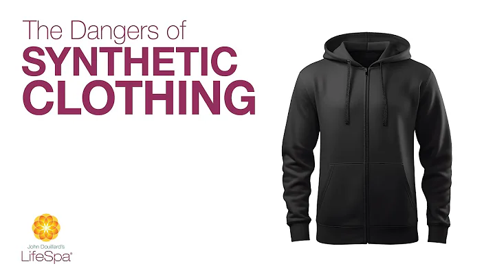 The Dangers of Synthetic Clothing | Dr. John Douillard's LifeSpa