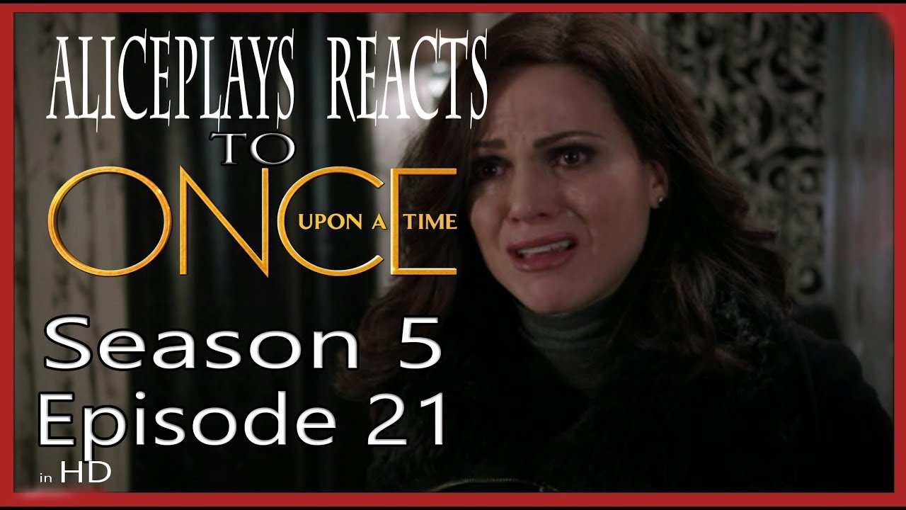 Once Upon a Time 5x21 Reaction - Last Rites