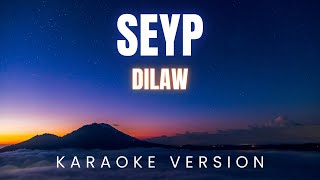 DILAW - SEYP | KARAOKE