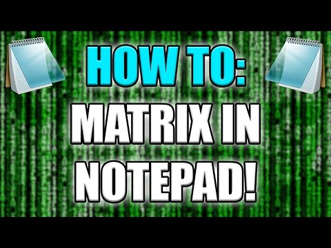 How To: Matrix in Notepad