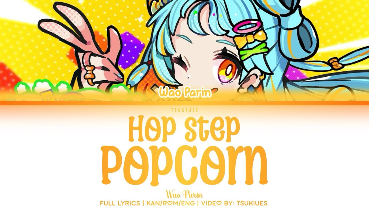 Hop・Step・Popcorn (ホップ・ステップ・ポップコーン) | Wao Parin