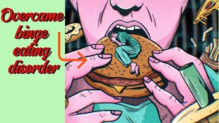 Stop feeding the demon | How I overcame my binge eating disorder