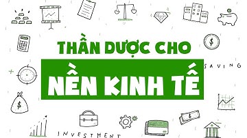THẦN DƯỢC CHO NỀN KINH TẾ: CHÍNH SÁCH TIỀN TỆ VÀ CHÍNH SÁCH TÀI KHÓA, KINH TẾ HỌC CƠ BẢN A BỜ CỜ